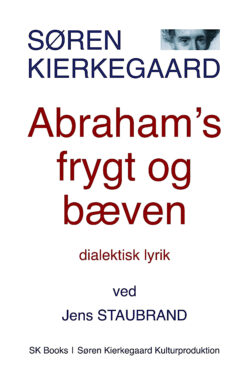 SØREN KIERKEGAARD Abraham’s frygt og bæven [Abraham’s fear and trembling]