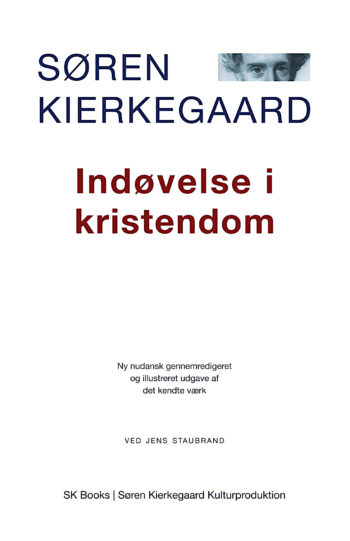 SØREN KIERKEGAARD Indøvelse i kristendom [Practice in Christianity]