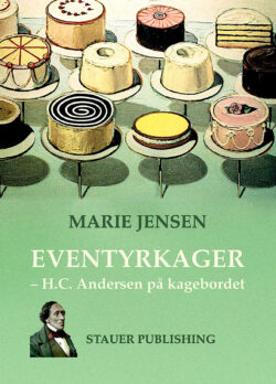 MARIE JENSEN EVENTYRKAGER - H.C. Andersen på kagebordet [FAIRY TALE CAKES - H.C. Andersen on the cake table]