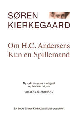 SØREN KIERKEGAARD Om H.C. Andersens Kun en Spillemand [About H.C. Andersen's Only a Fiddler]